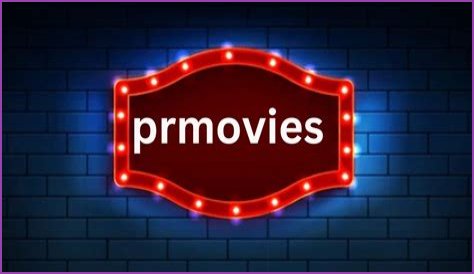 Discovering Prmovies: A Comprehensive Guide To Online Movie Streaming